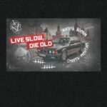 Live Slow, Die Old